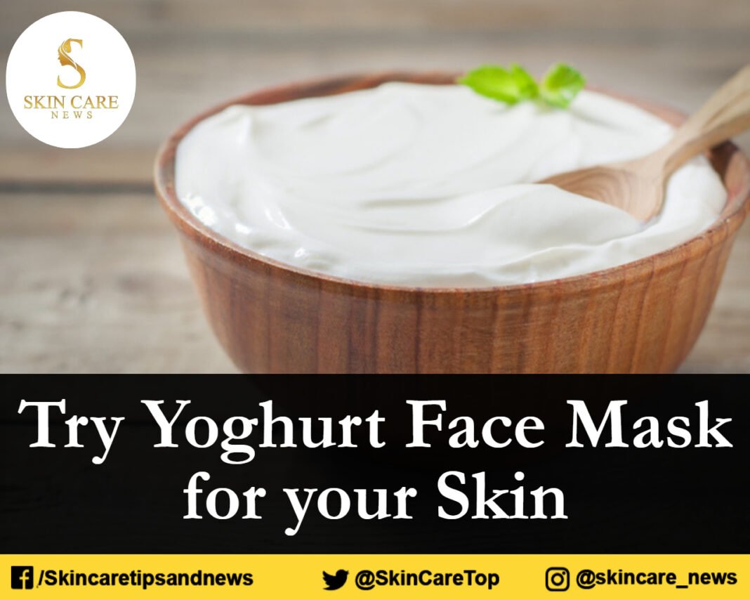 Try Yoghurt Face Mask for your Skin Skin Care Top News