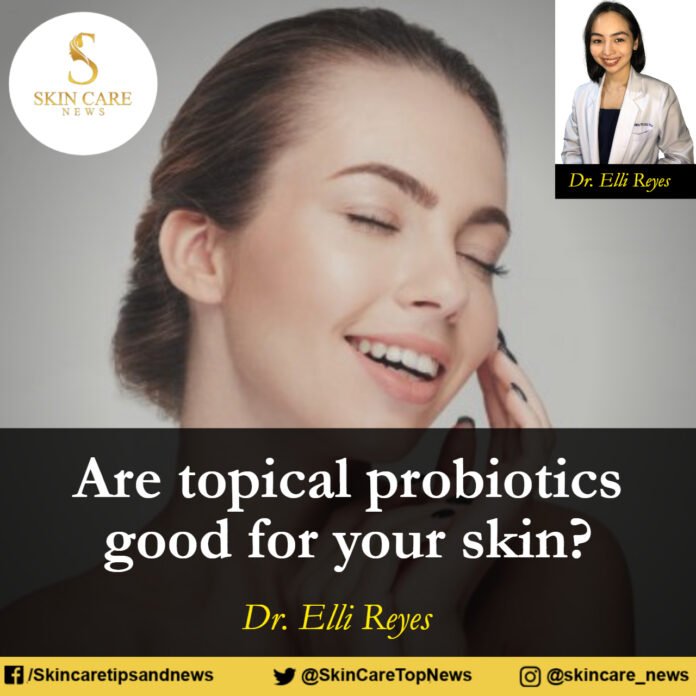 Are topical probiotics good for your skin?