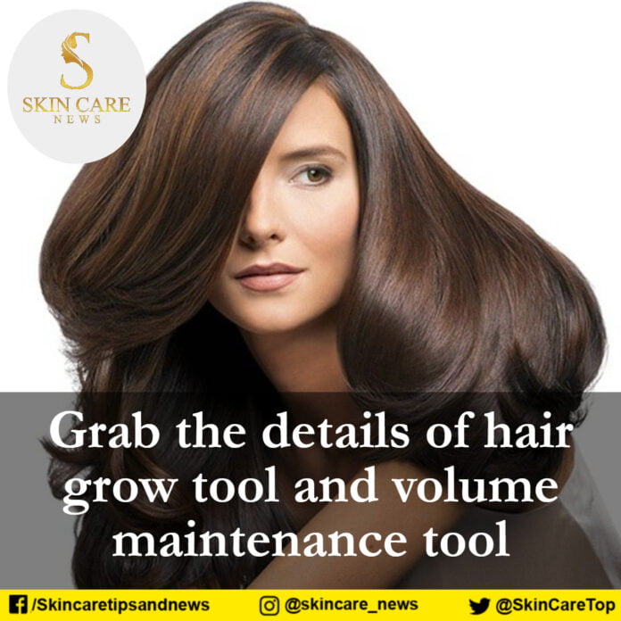 Grab the details of hair grow tool and volume maintenance tool