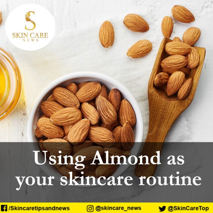 USING ALMOND AS YOUR SKINCARE ROUTINE
