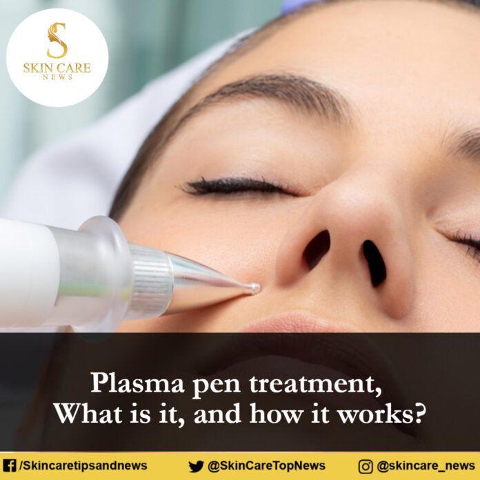 Plasma pen treatment, What is it, and how it works?