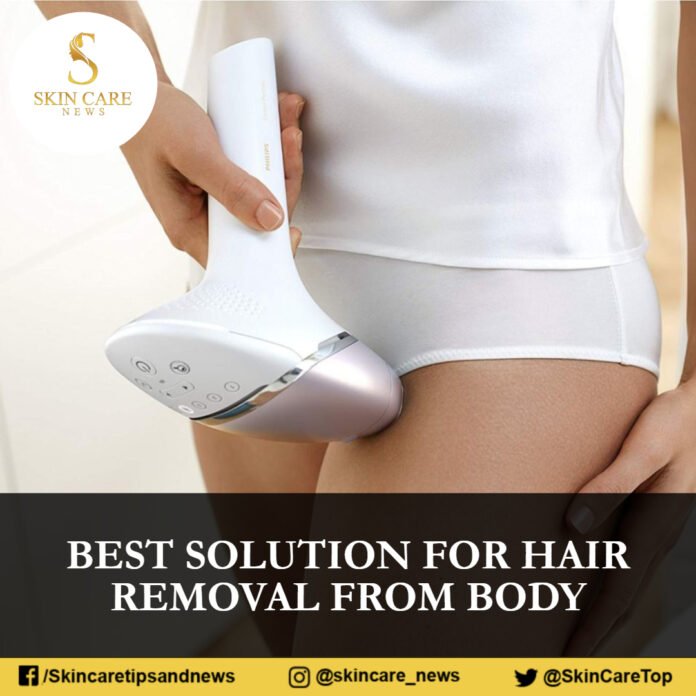 BEST SOLUTION FOR HAIR REMOVAL FROM BODY
