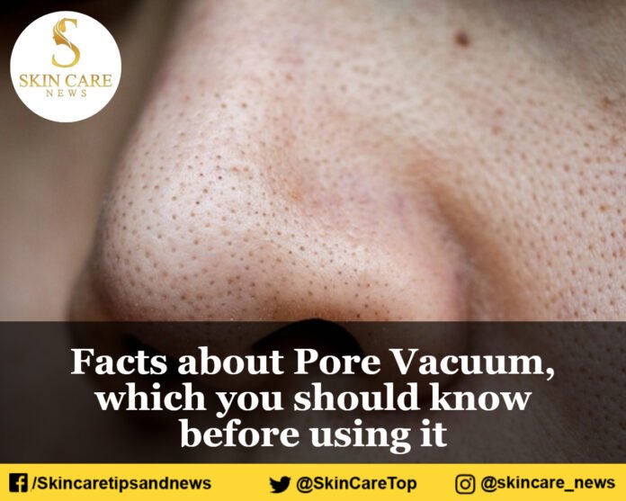 Facts about Pore Vacuum, which you should know before using it