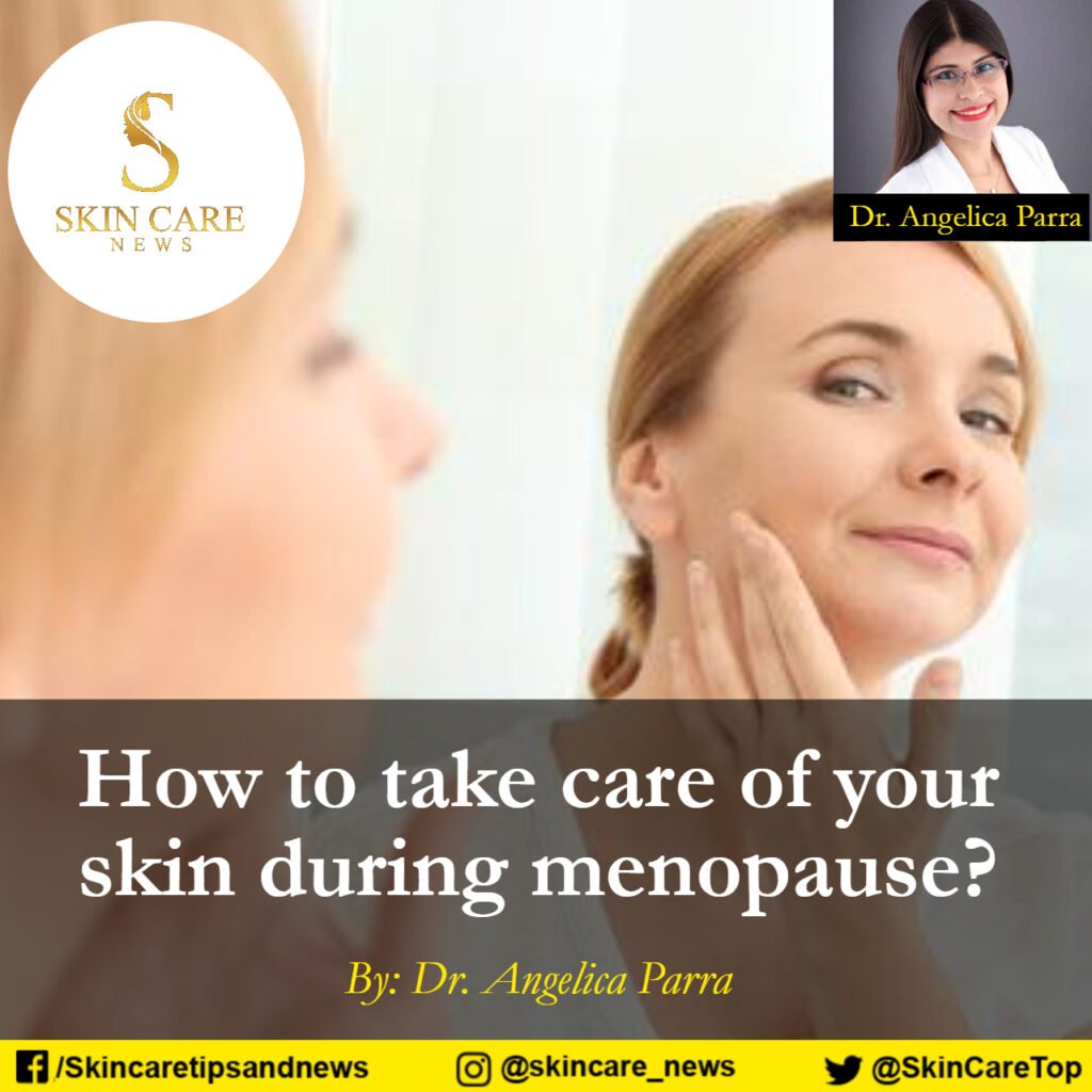 How to take care of your skin during menopause? Skincare How to take care of your skin during menopause? Skincare