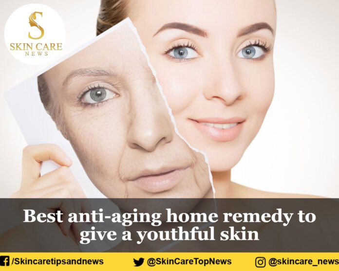 Best anti-aging home remedy to give a youthful skin