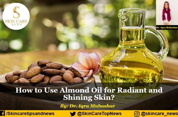 How to Use Almond Oil for Radiant and Shining Skin?