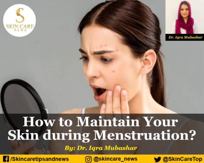 How to Maintain Your Skin during Menstruation?