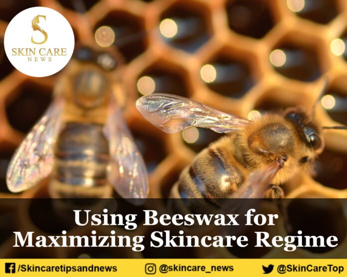 Using beeswax for maximizing skincare regime