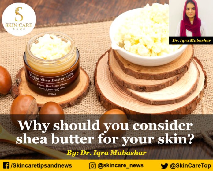 Why should you consider shea butter for your skin?