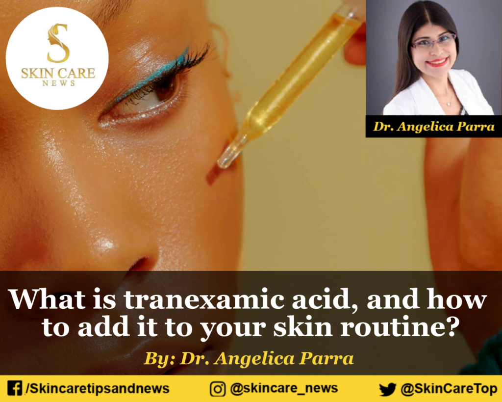What is tranexamic acid, and how to add it to your skin routine?