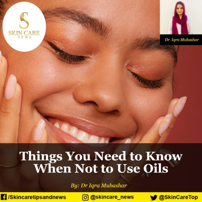 Things You Need to Know When Not to Use Oils
