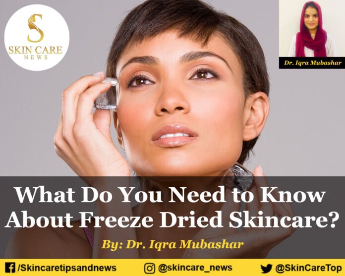 What Do You Need to Know About Freeze Dried Skincare?