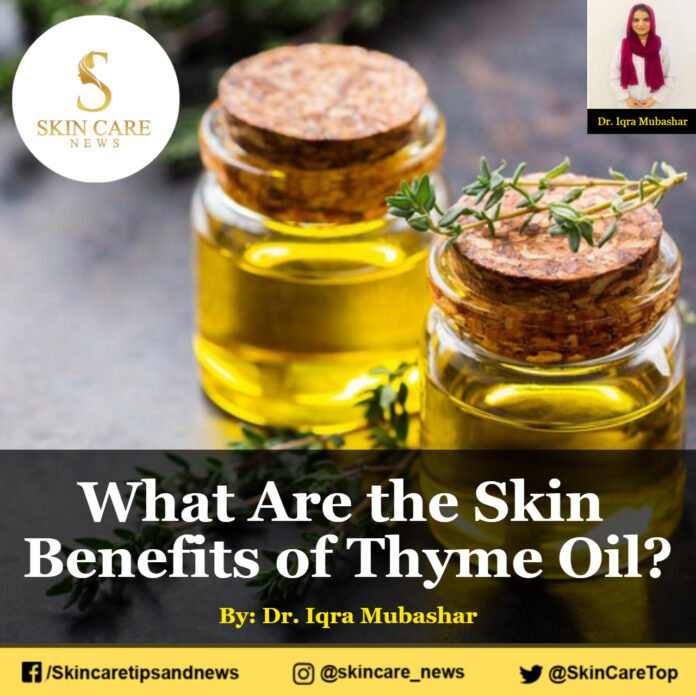 What Are the Skin Benefits of Thyme Oil?