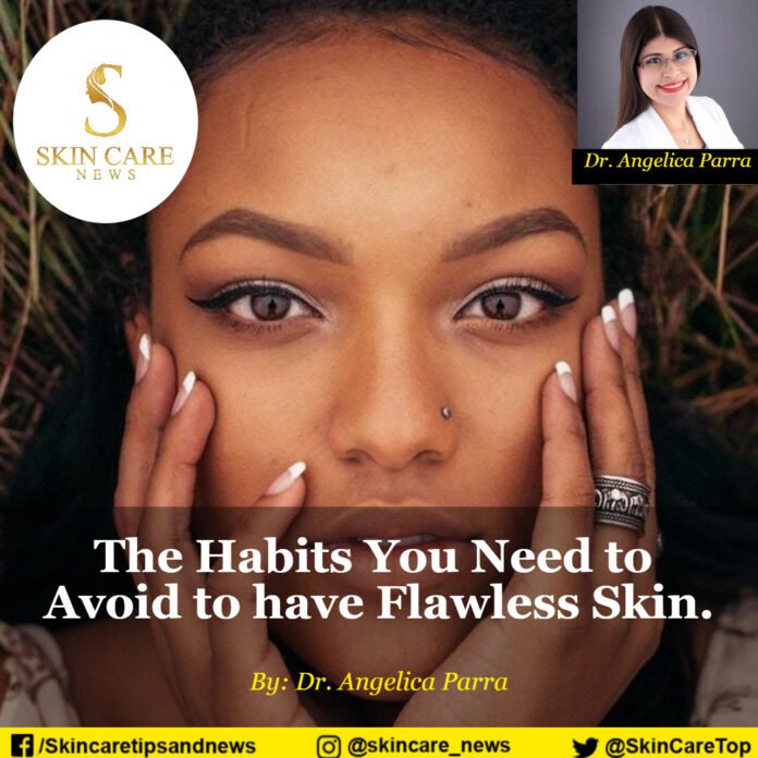The Habits You Need to Avoid to have Flawless Skin.