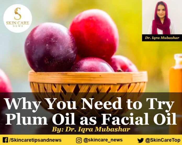 Why You Need to Try Plum Oil as Facial Oil