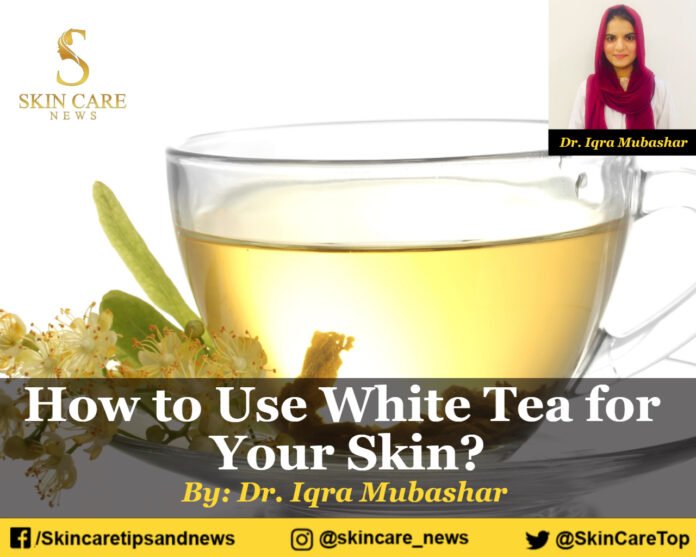 How to Use White Tea for Your Skin?