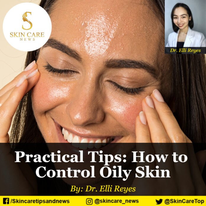 Practical Tips: How to Control Oily Skin - Skincare Top News