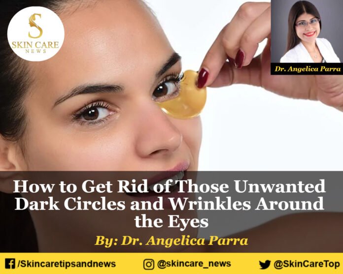 How to Get Rid of Those Unwanted Dark Circles and Wrinkles Around the Eyes