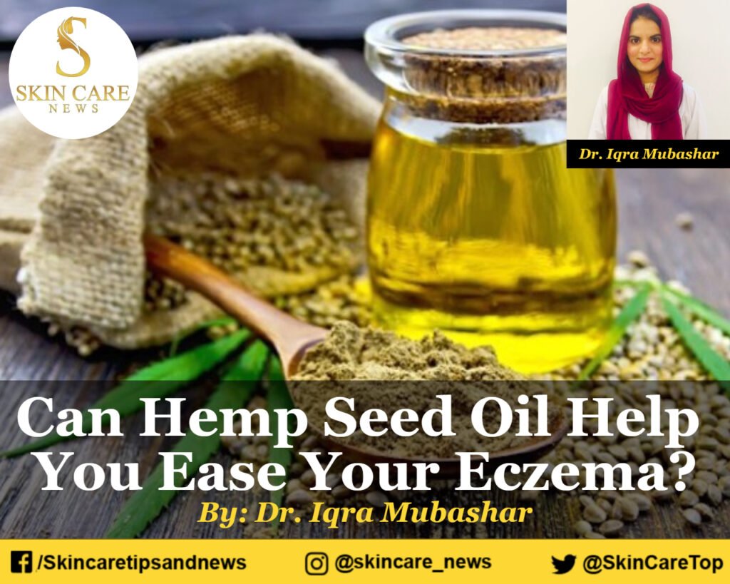 Can Hemp Seed Oil Help You Ease Your Eczema?