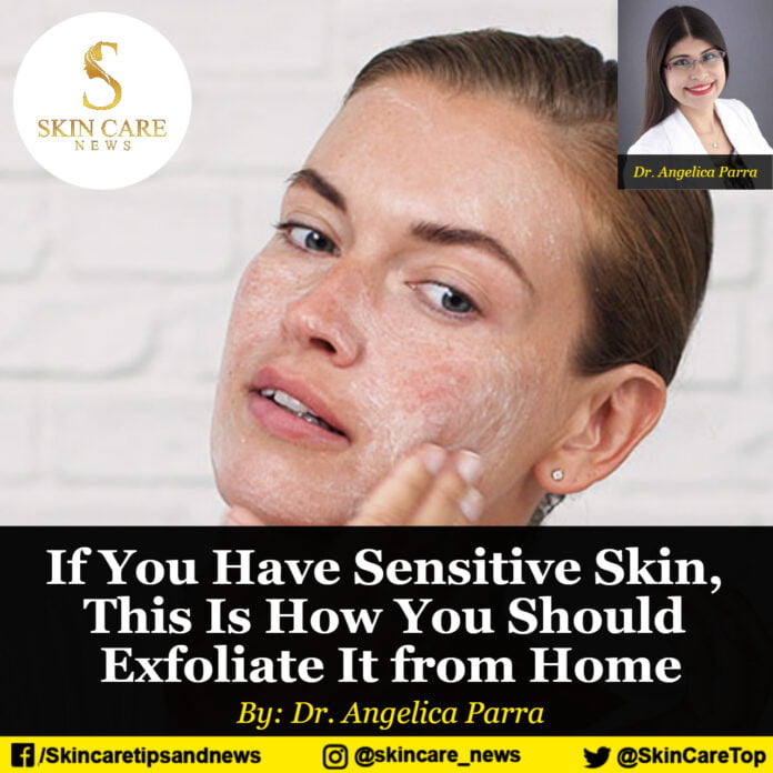 If You Have Sensitive Skin, This Is How You Should Exfoliate It from Home