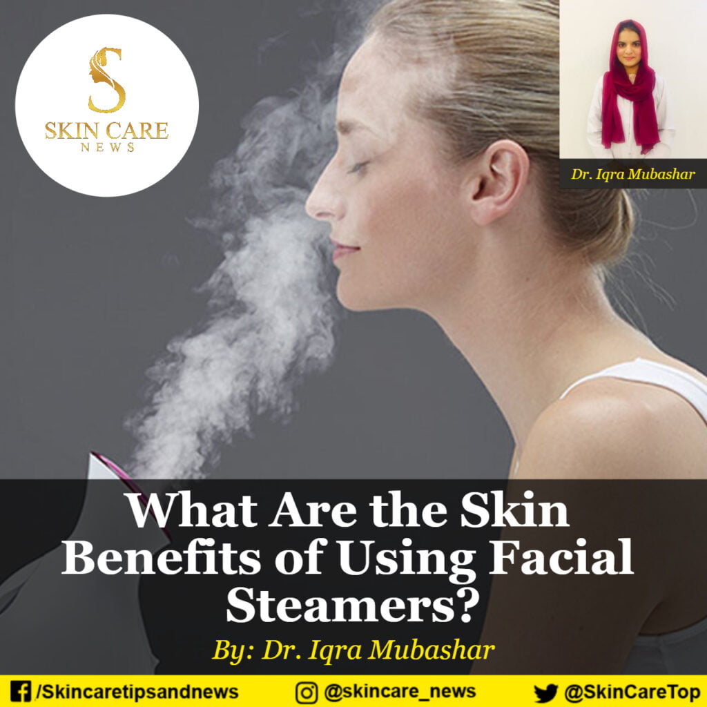 What Are the Skin Benefits of Using Facial Steamers?
