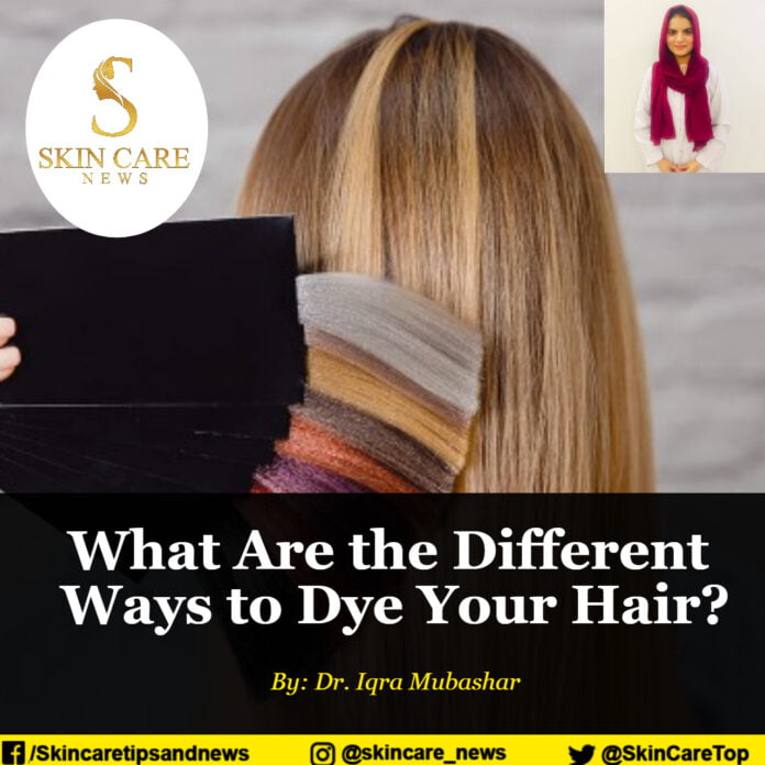 What Are the Different Ways to Dye Your Hair?