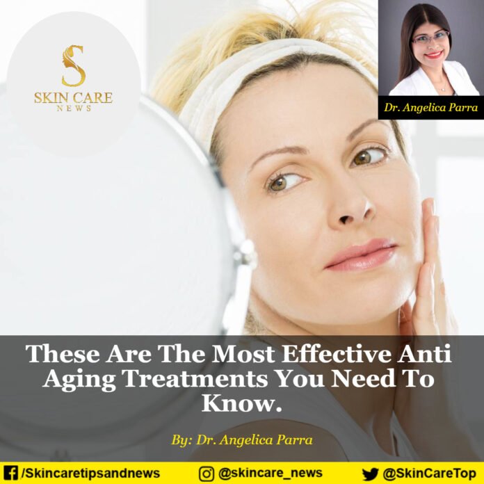 These Are The Most Effective Anti Aging Treatments You Need To Know.