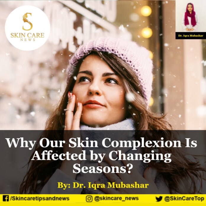Why Our Skin Complexion Is Affected by Changing Seasons?