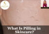What Is Pilling in Skincare? What Is Pilling in Skincare?