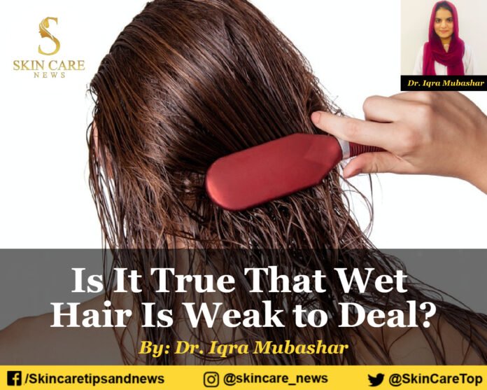 Is It True That Wet Hair Is Weak to Deal?
