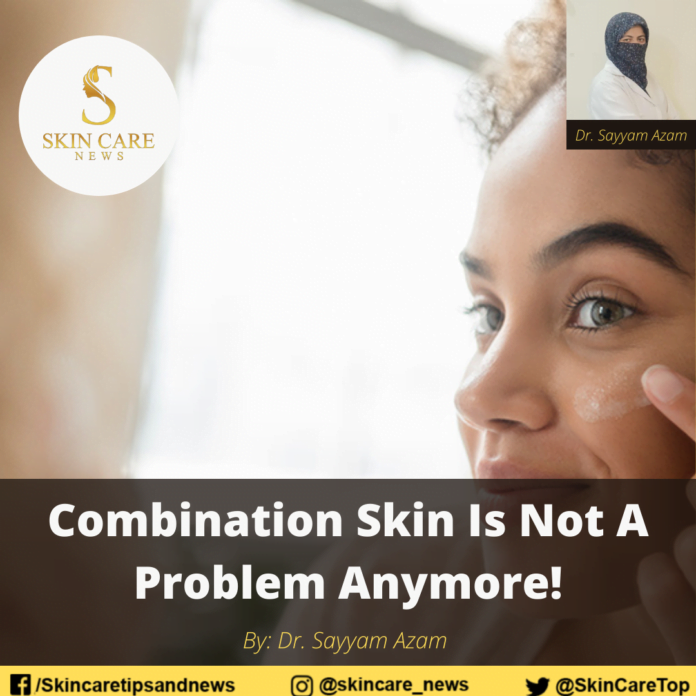 Combination Skin Is Not A Problem Anymore!