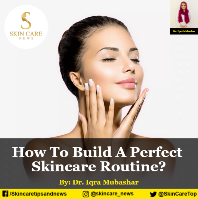 How To Build A Perfect Skincare Routine?