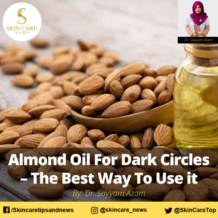 Almond Oil For Dark Circles – The Best Way To Use it