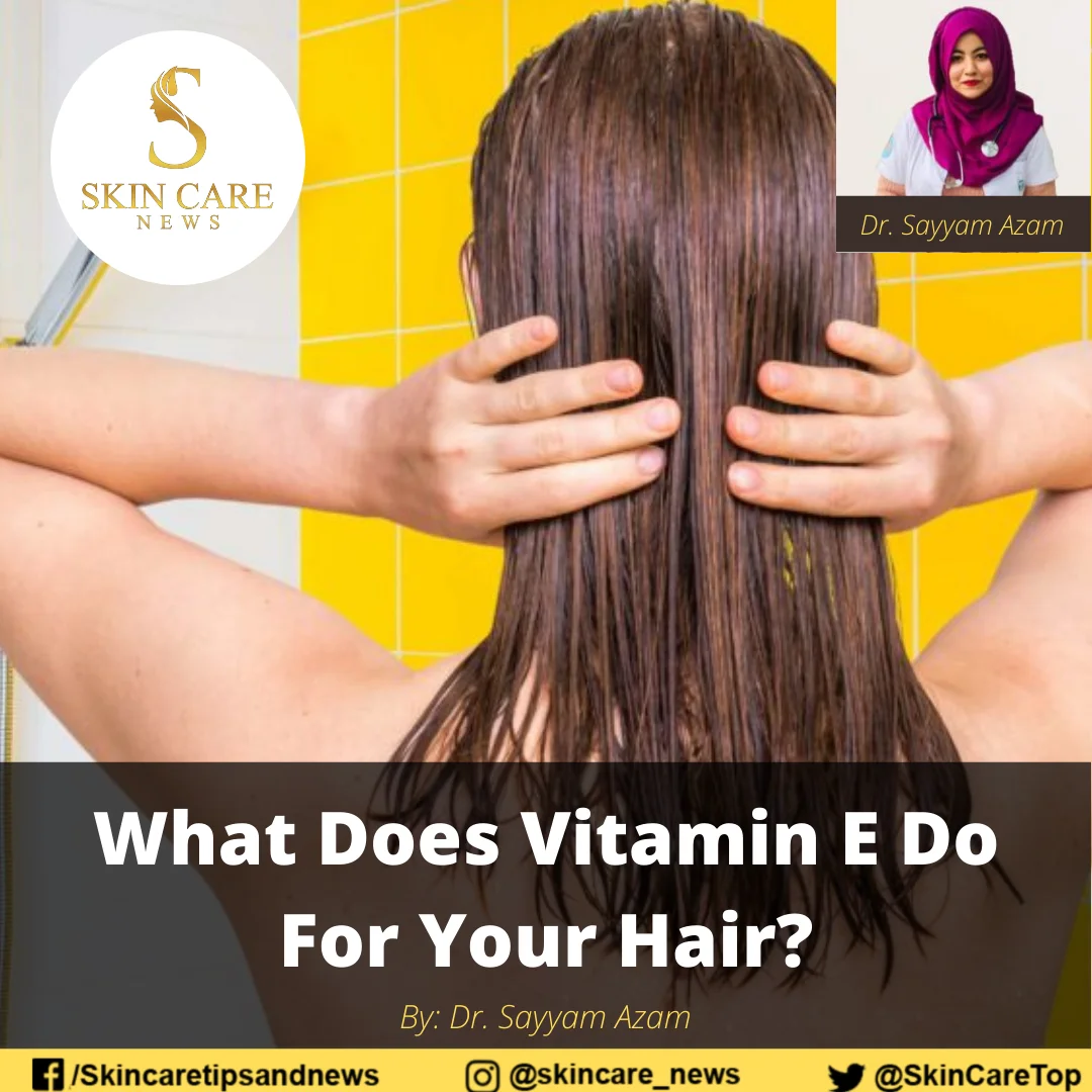 What Does Vitamin E Do For Your Hair?