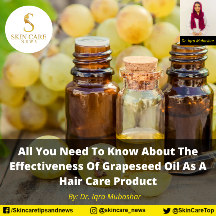 All You Need To Know About The Effectiveness Of Grapeseed Oil As A Hair Care Product