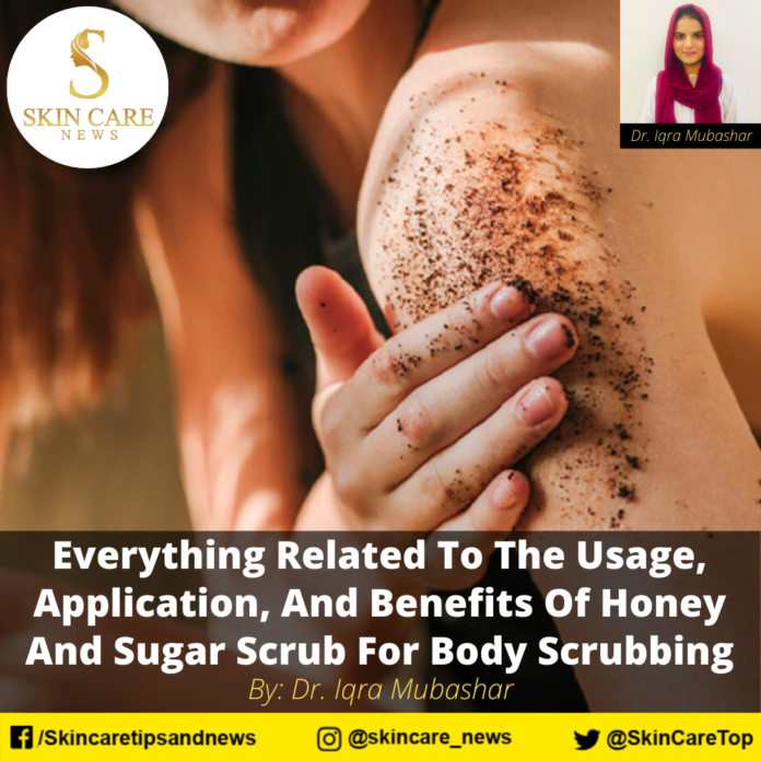 Everything Related To The Usage, Application, And Benefits Of Honey And Sugar Scrub For Body Scrubbing