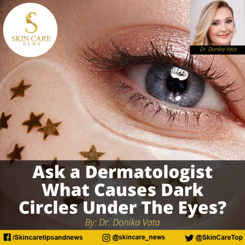 Dermatologist Guide To Dark Under Eye Circles Tips And Solution