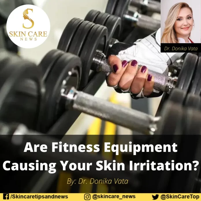Are Fitness Equipment Causing Your Skin Irritation?