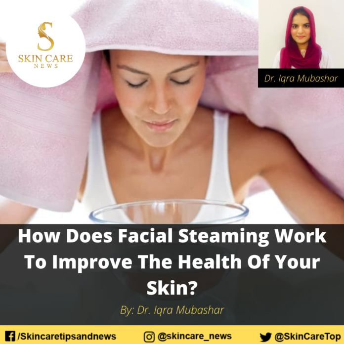 How Does Facial Steaming Work To Improve The Health