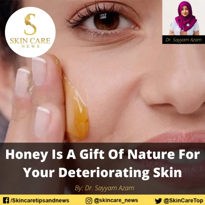 Honey Is A Gift Of Nature For Your Deteriorating Skin