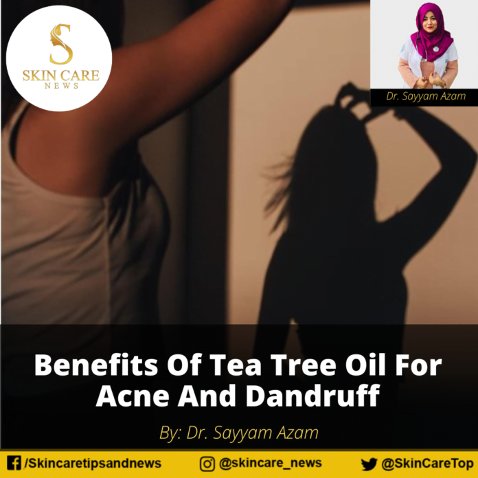 Benefits Of Tea Tree Oil For Acne And Dandruff