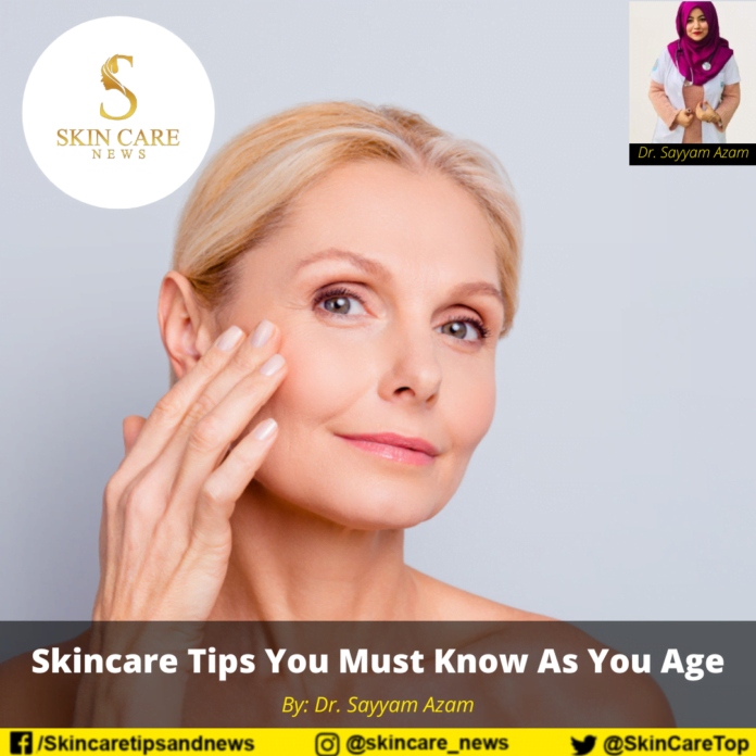 Skincare Tips You Must Know As You Age