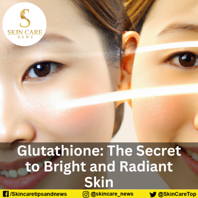 Glutathione: The Secret to Bright and Radiant Skin