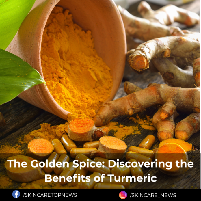 The Golden Spice: Discovering the Benefits of Turmeric