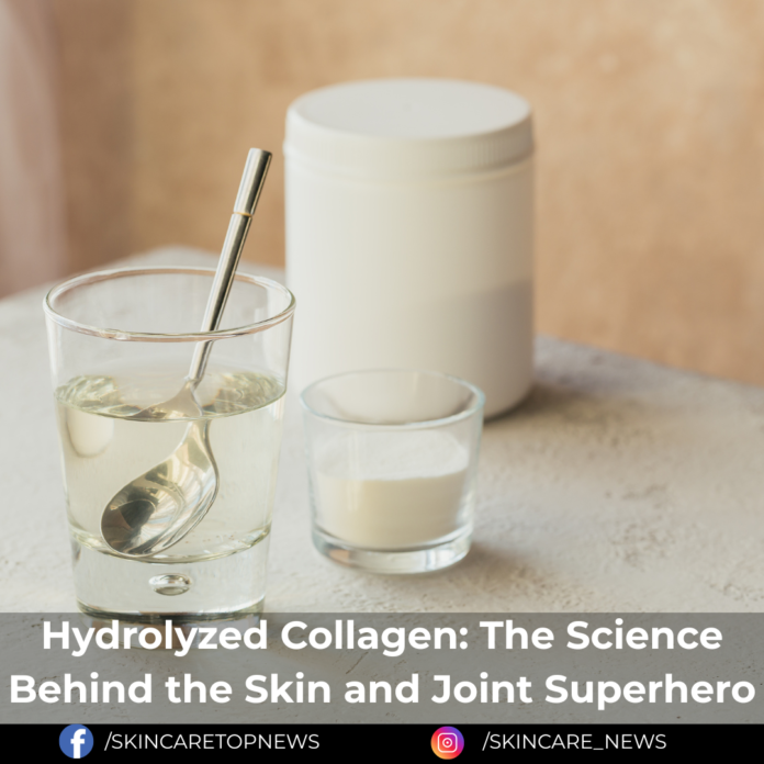 Hydrolyzed Collagen: The Science Behind the Skin and Joint Superhero